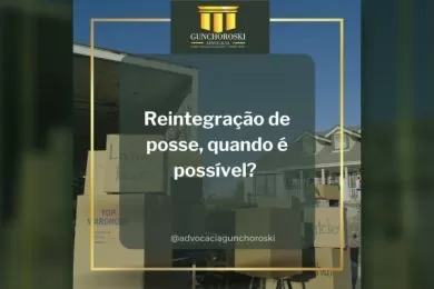 Reintegração de posse, quando é possível?