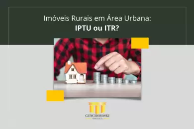 Imóvel com Características de Rurais localizado em área urbana: ITR ou IPTU?