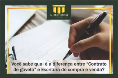 Diferença entre “Contrato de gaveta” e Escritura de compra e venda